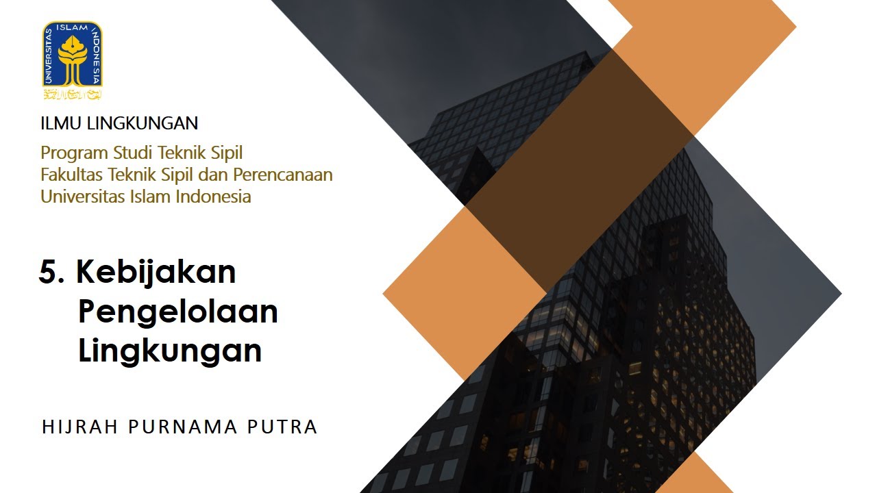 Ilmu Lingkungan : Kuliah 5. Kebijakan Pengelolaan Lingkungan