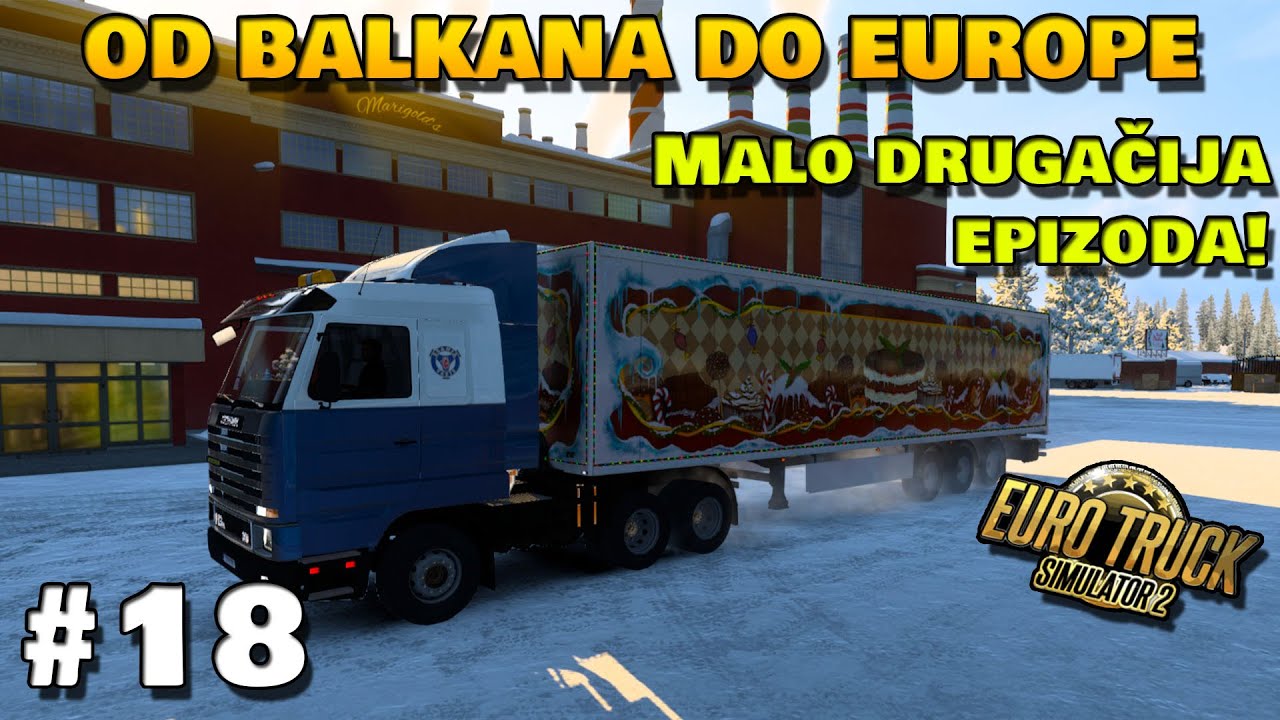 Malo drugačiji ETS2 video... - OD BALKANA DO EUROPE #18