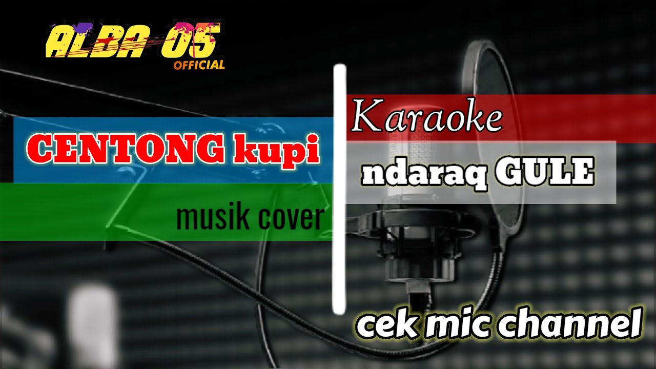 KARAOKE CENTONG KUPI doang NDARAK GULE  ALBA 05 | Cek Mic Channel