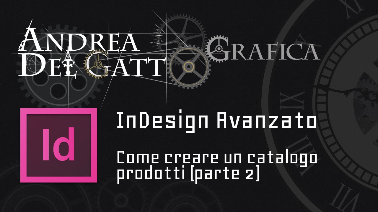 Come creare un catalogo prodotti (parte 2) - Tutorial avanzato su Adobe InDesign