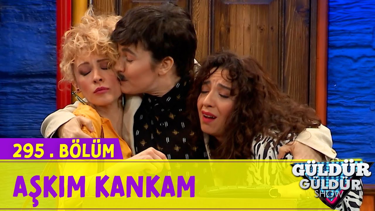 Aşkım Kankam - 295.Bölüm (Güldür Güldür Show)