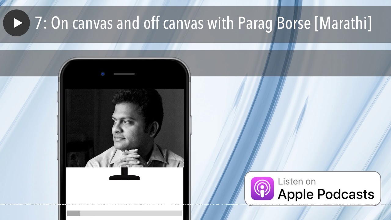 7: On canvas and off canvas with Parag Borse [Marathi]