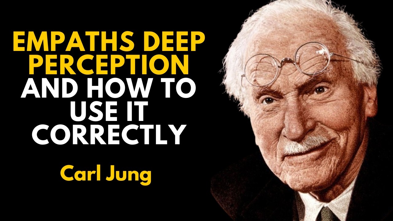 Carl Jung: Empaths Deep Perception And How To Use It Correctly