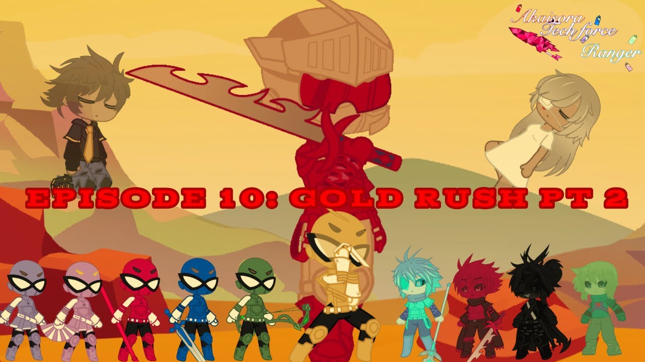 Episode 10: Gold Rush PT2 | Power Rangers TechForce | Gacha Club.