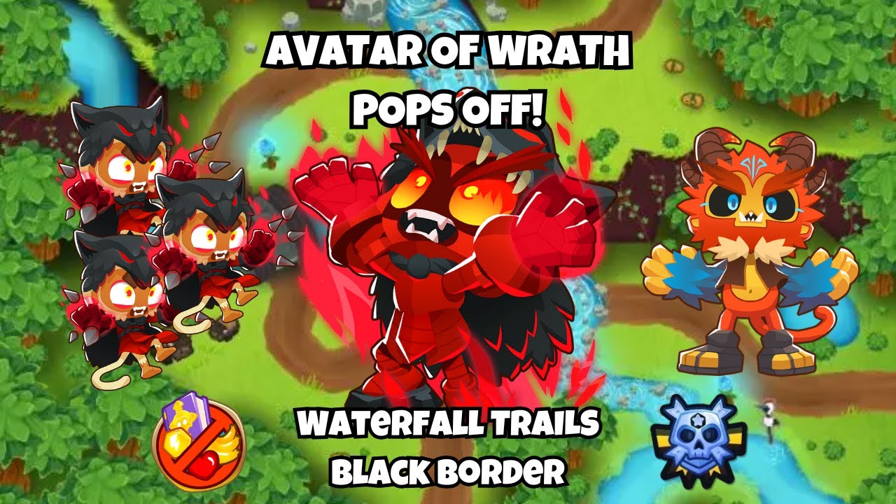 Avatar of Wrath is Strong? Waterfalls Trail Black Border | Version 52.2 (Bloons TD6 Maplist)