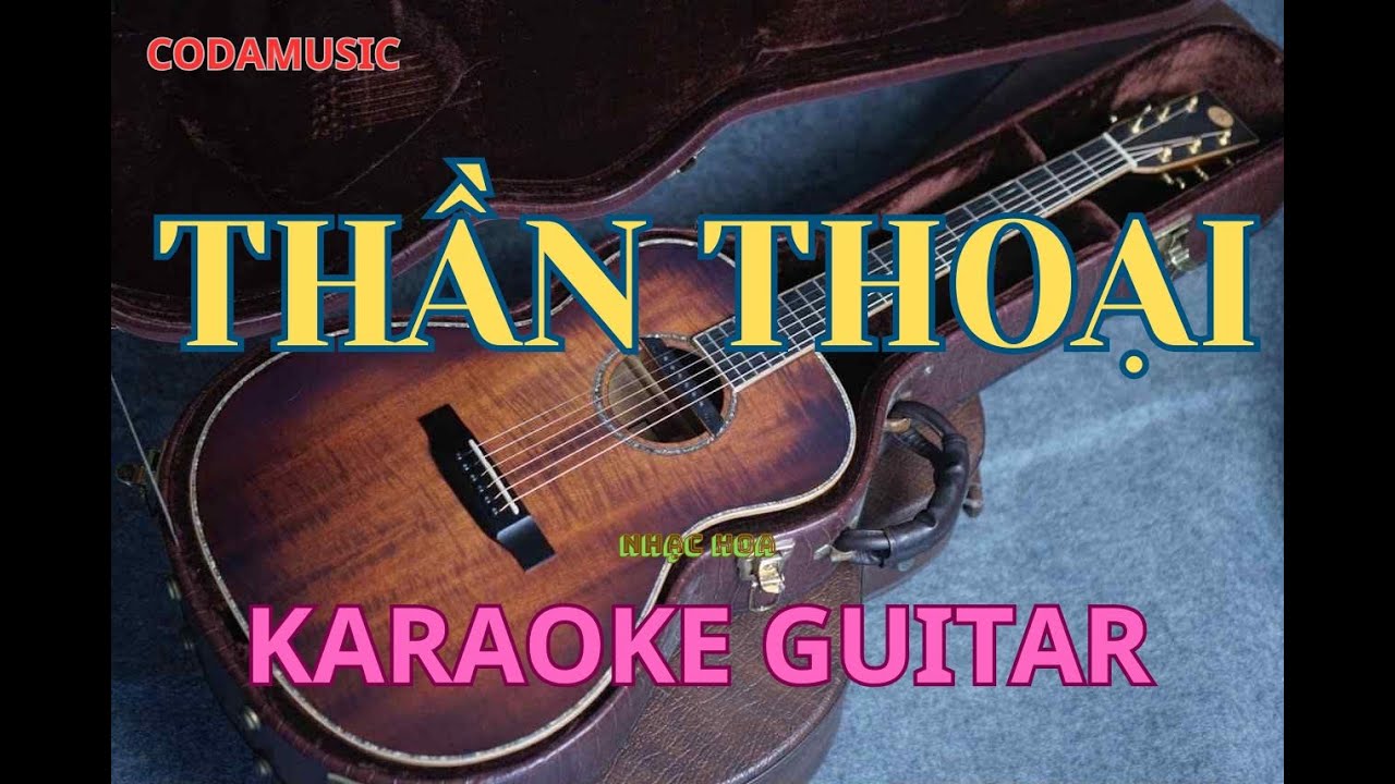 THẦN THOẠI / KARAOKE GUITAR / TONE SONG CA / CODAMUSIC !