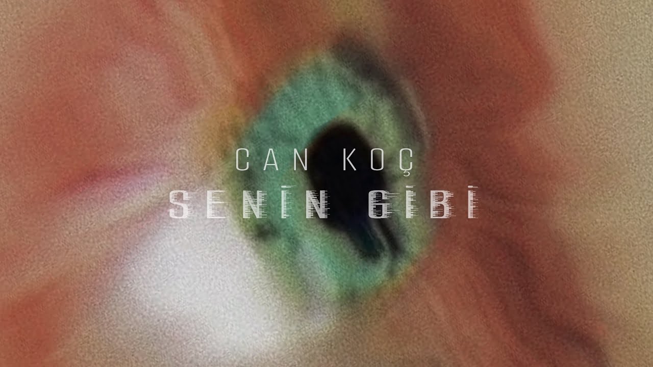 Can Koç - Senin Gibi (Official Lyric Video)