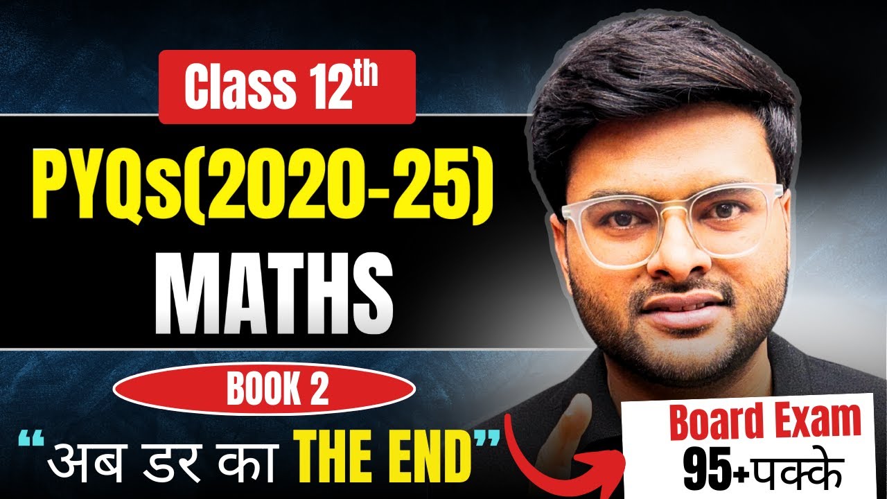 Complete Book 2 Marathon Class 12 Maths I PYQs(2020-25) Class 12 Maths by Ashish Sir