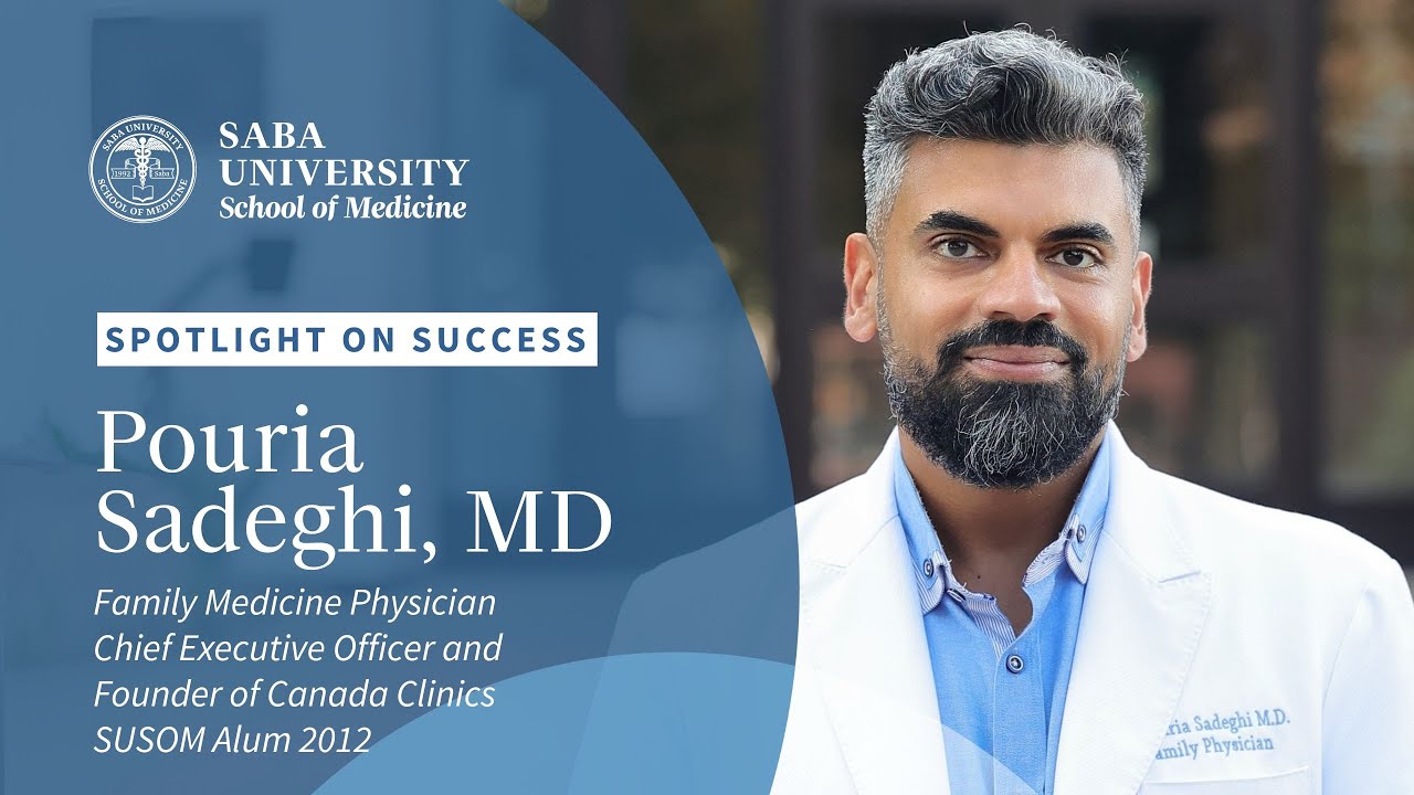 Pouria Sadeghi, MD: From SUSOM Graduate to CEO of Canada Clinics