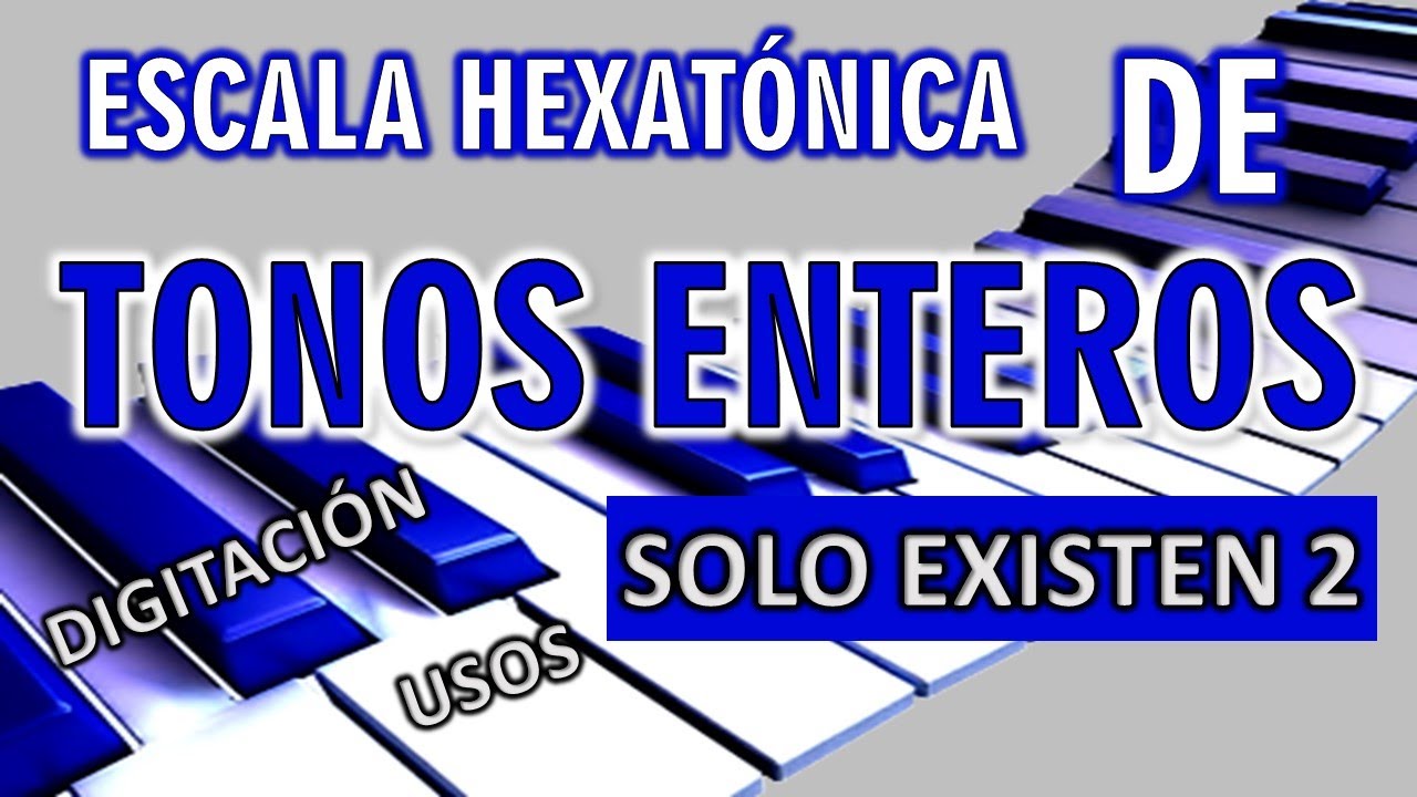 Escala De Tonos Enteros - Hexatónica - Usos y Digitación