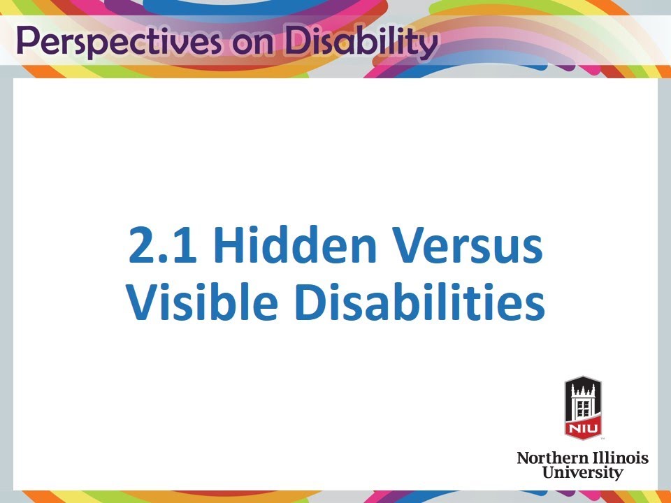 2-1 Hidden Vs. Visible Disabilities