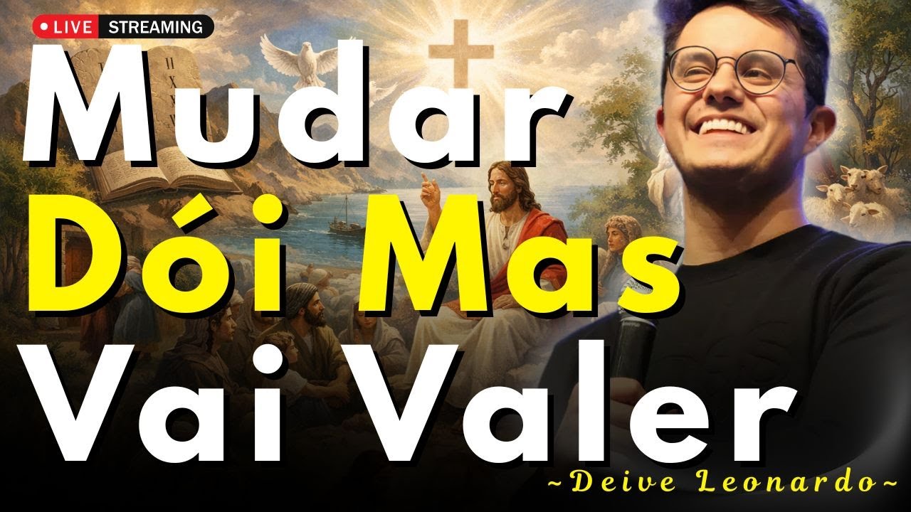 Mudar Dói, Mas Vai Valer a Pena | Deive Leonardo