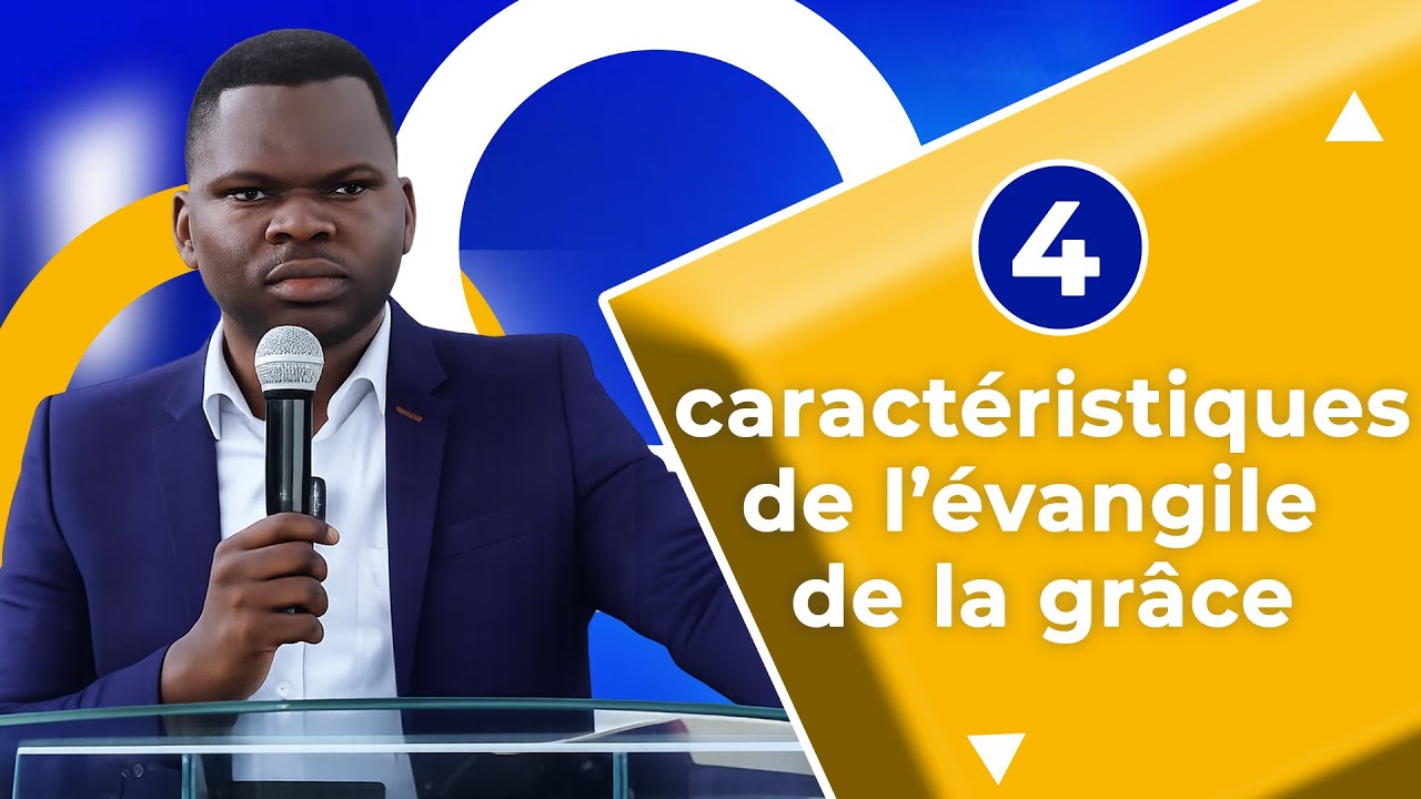 Quatre caractéristiques de l'Évangile de la grâce.