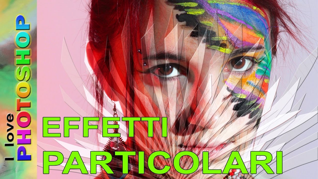 Photoshop tutorial italiano - Photoshop effetti particolari ep 1 effetti speciali photoshop