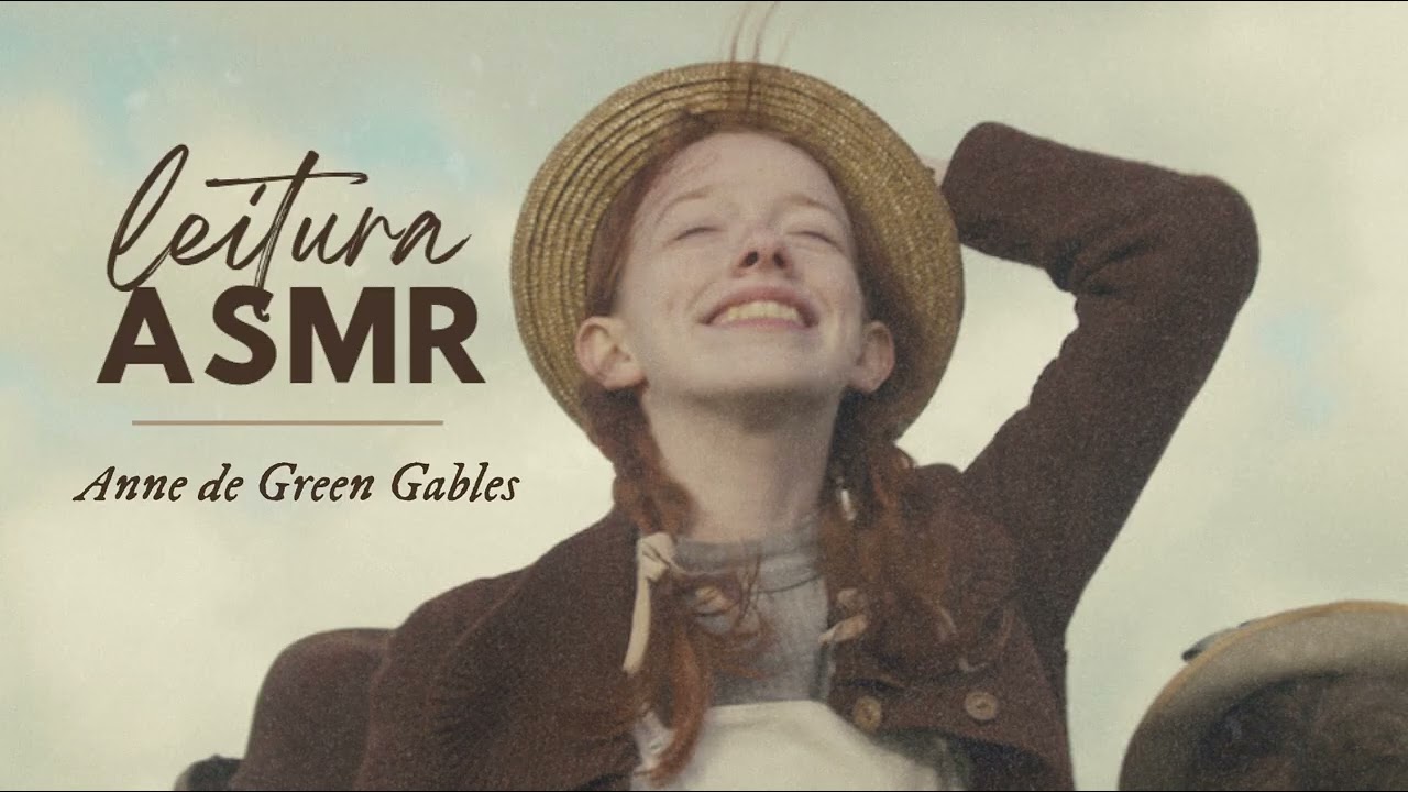 ASMR 🌸 Lendo ANNE DE GREEN GABLES para você dormir (Capítulo 1)