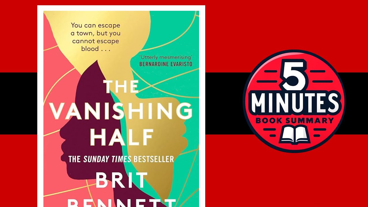 Now: The Vanishing by Half by Brit Bennett | 5 Minute Book Summary
