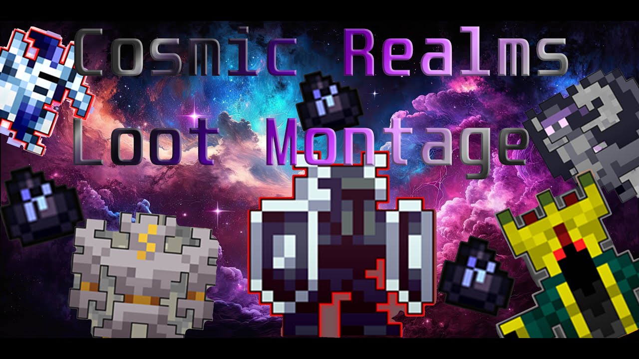 COSMIC REALMS LOOT MONTAGE