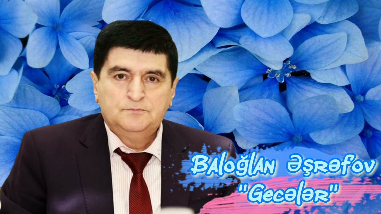 BALOĞLAN ƏŞRƏFOV GECƏLƏR