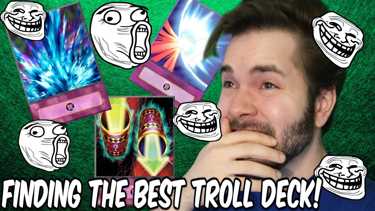 We Try and Find the Best Troll Deck in Yugioh!