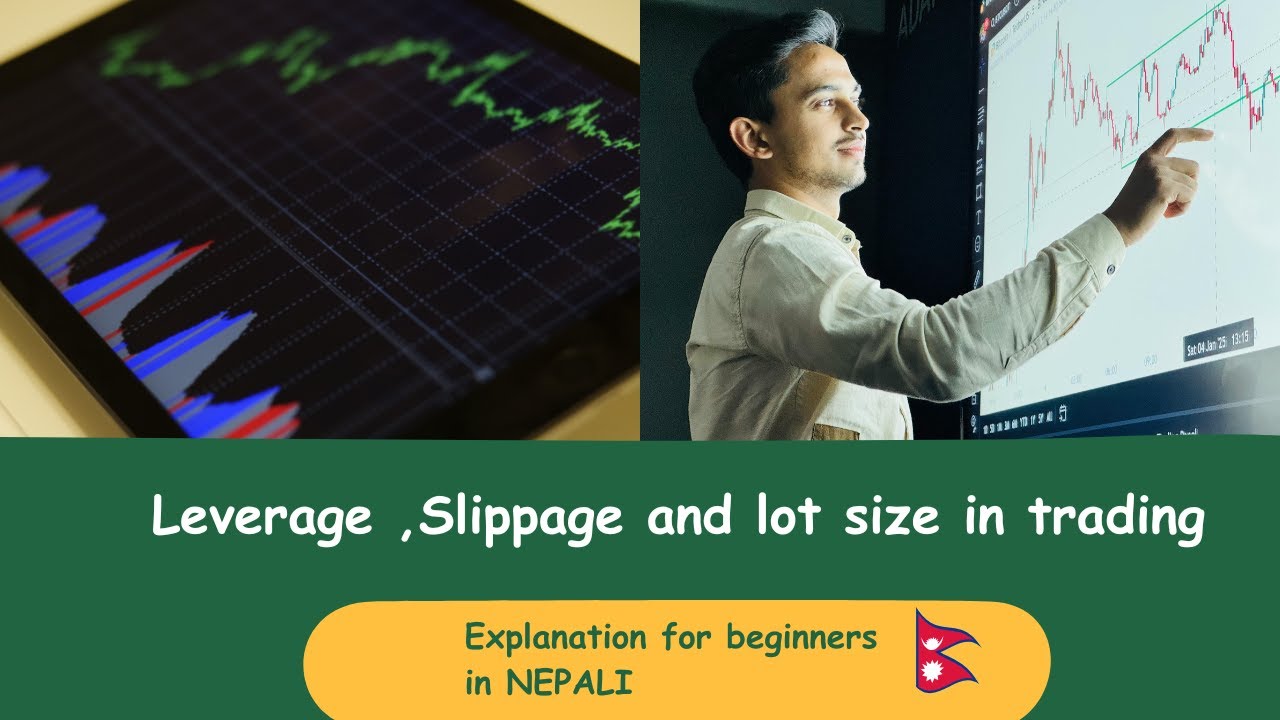 Leverage , Slippage and Lot size | Beginner Guide | Trading in Nepal