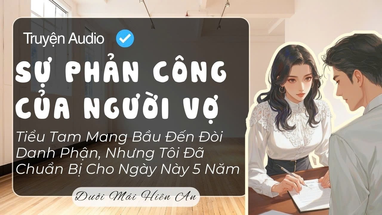 Truyện Audio - Sự Phản Công Của Người Vợ - Dưới Mái Hiên An