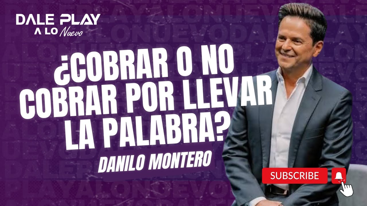 ¿Cobrar o no cobrar por predicar? - Danilo Montero 