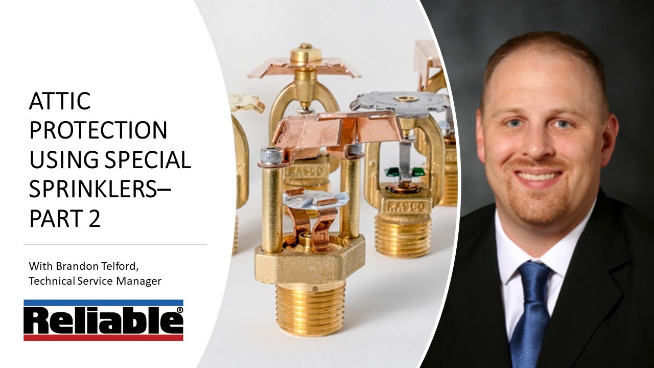 Attic Protection using Special Sprinklers Webinar, Part 2 by Reliable