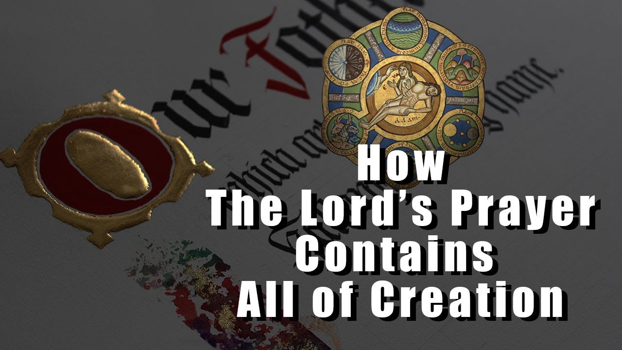 How the Lord's Prayer Contains All of Creation