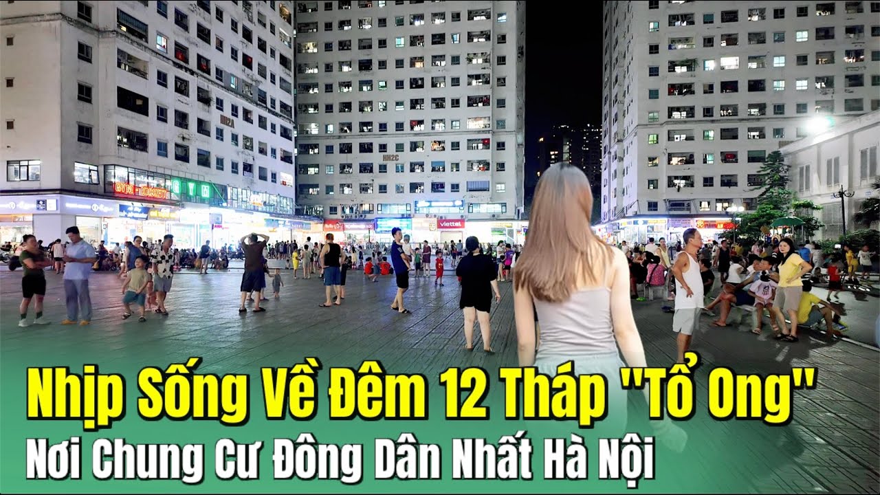 Nhịp Sống Về Đêm Dưới 12 Tòa Tháp Chung Cư 