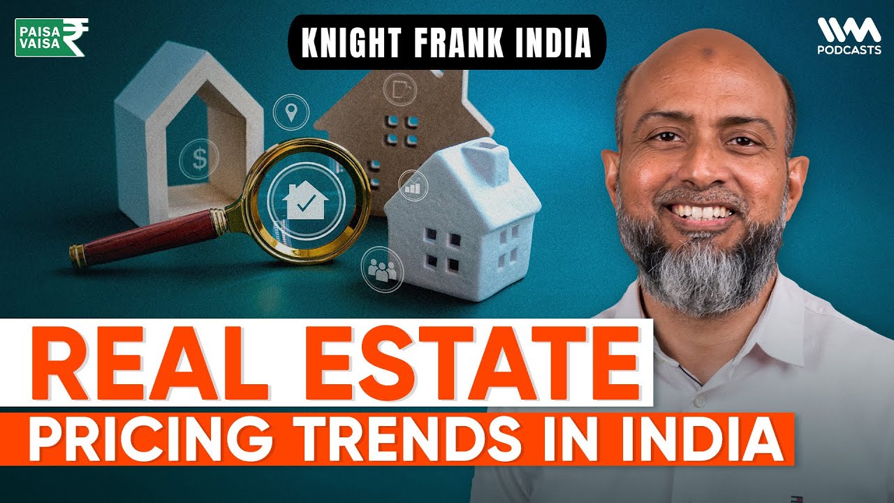 Indian Real Estate Market Insights | Paisa Vaisa Podcast Ft. @knightfrankindia8592 #financepodcast