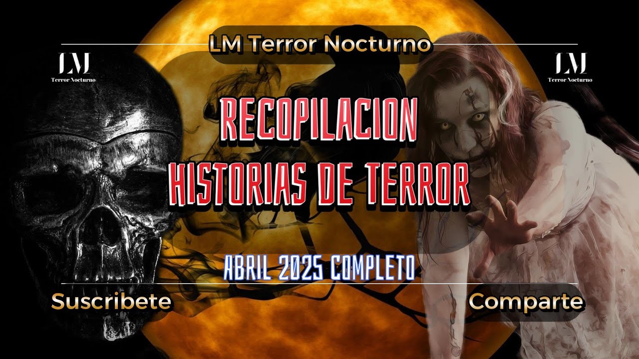 Recopilacion Relatos de Terror / Abril 2025 Completo