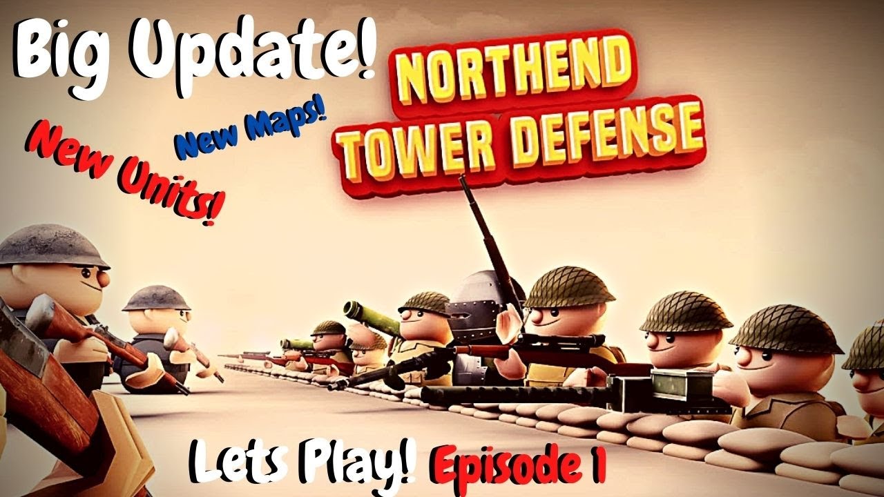 Northend V0.1.4 Update Gameplay | World War Tower Defense | Lets Play Episode 1