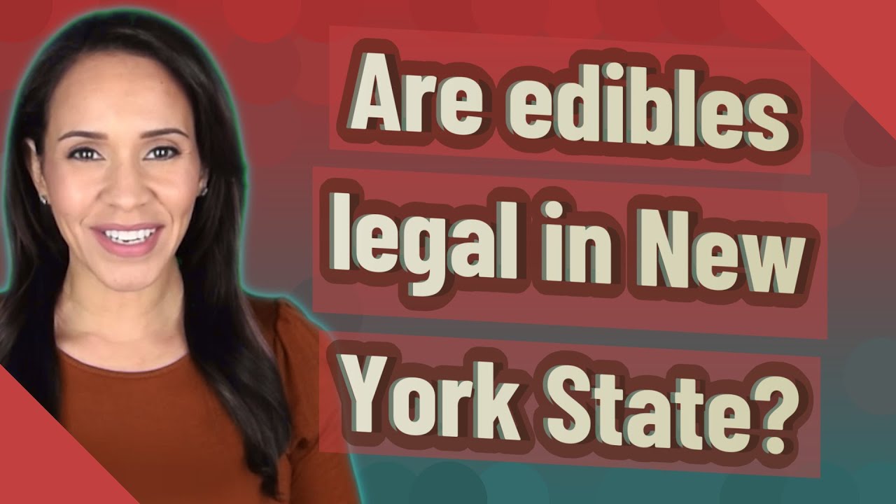 Are edibles legal in New York State?