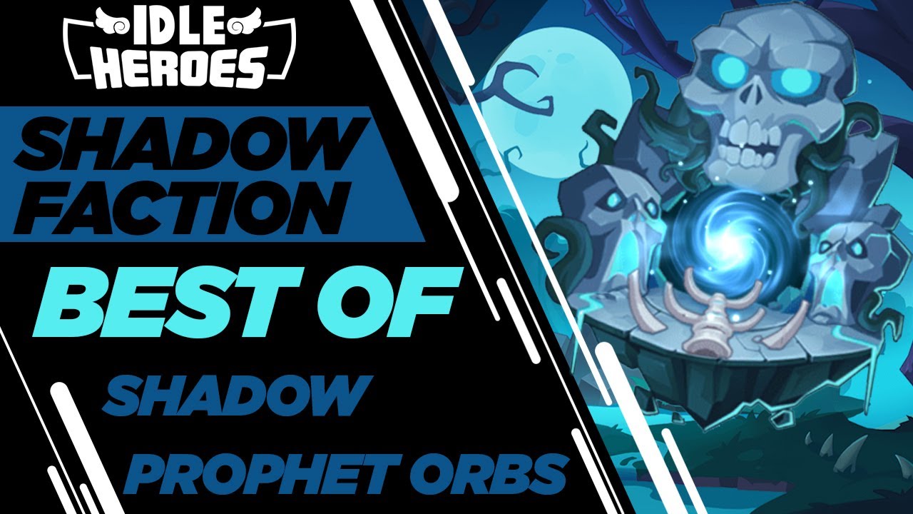Idle Heroes - Best of Shadow Prophet Orbs