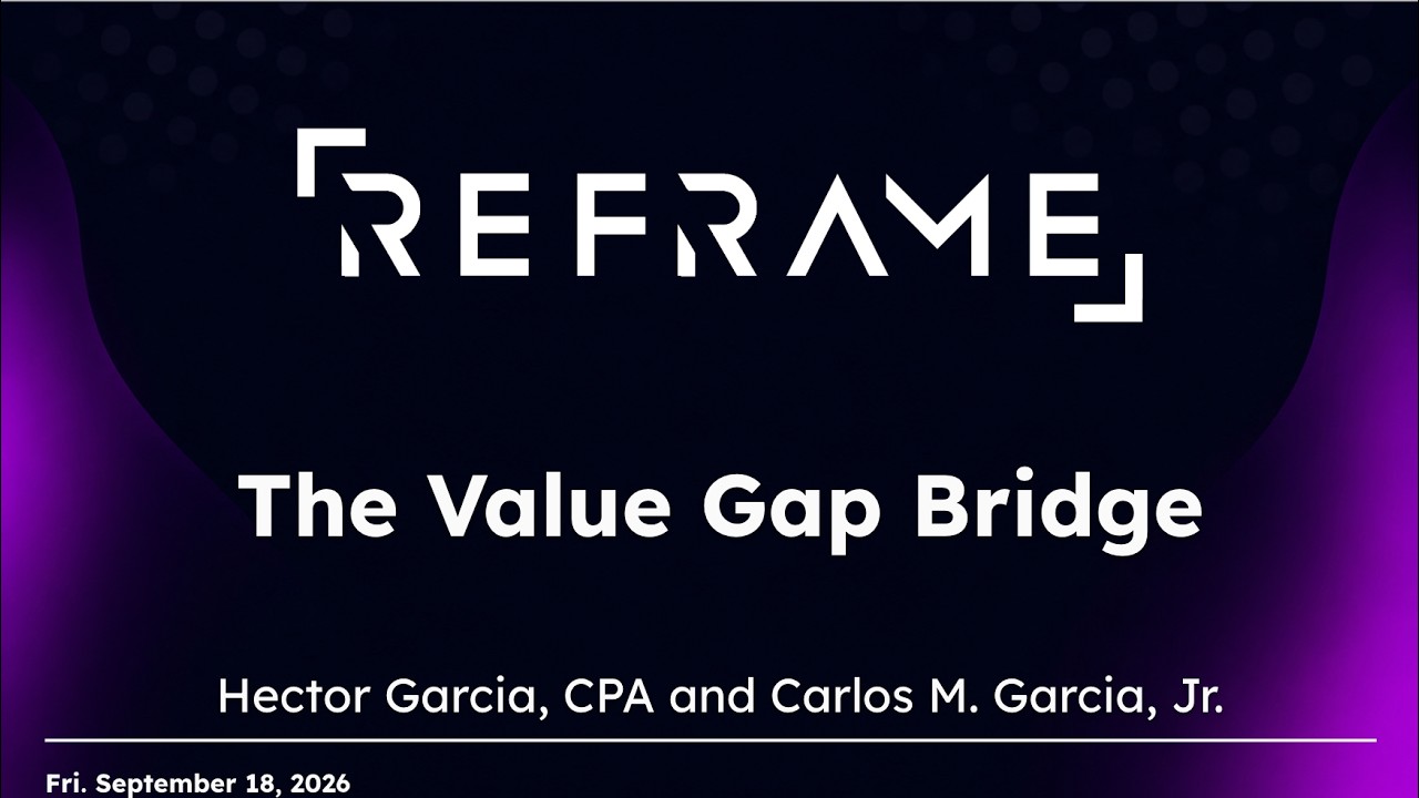 Reframe Webinar: Value Gap Bridge (for selling Advisory Services)