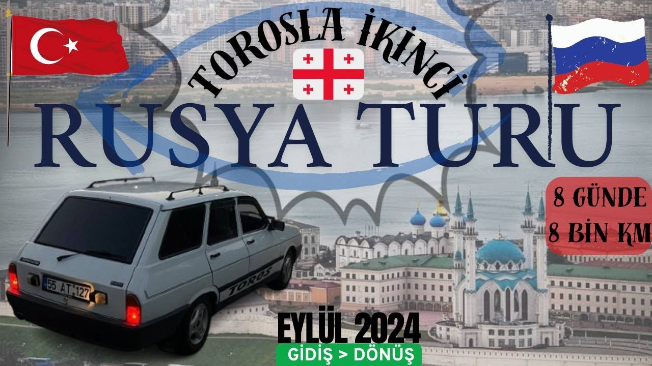 TOROS ile RUSYA Yolculuğu 2 I Arabayla Rusya'ya Gittim I 8 Günde Rusya'ya Gittim Geldim - 8 Bin Km