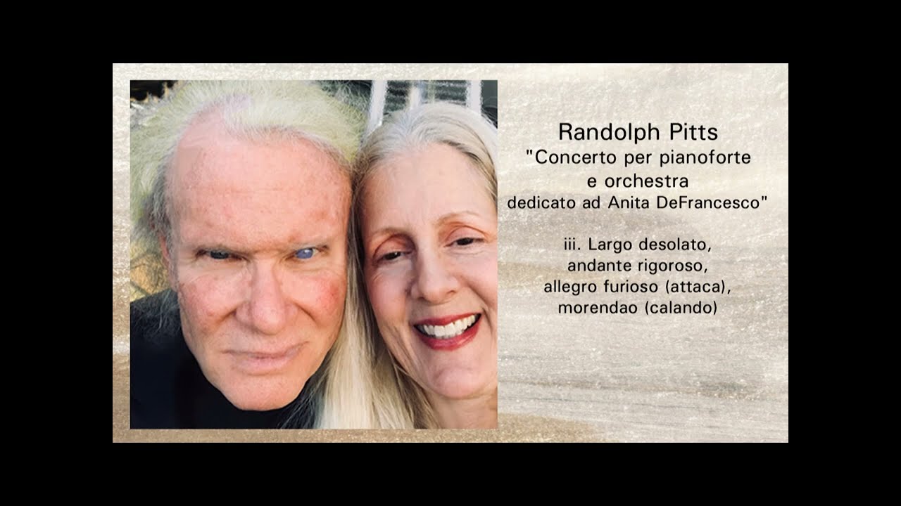 Concerto per pianoforte e orchestra dedicato ad Anita DeFrancesco (iii. Largo desolato ...)