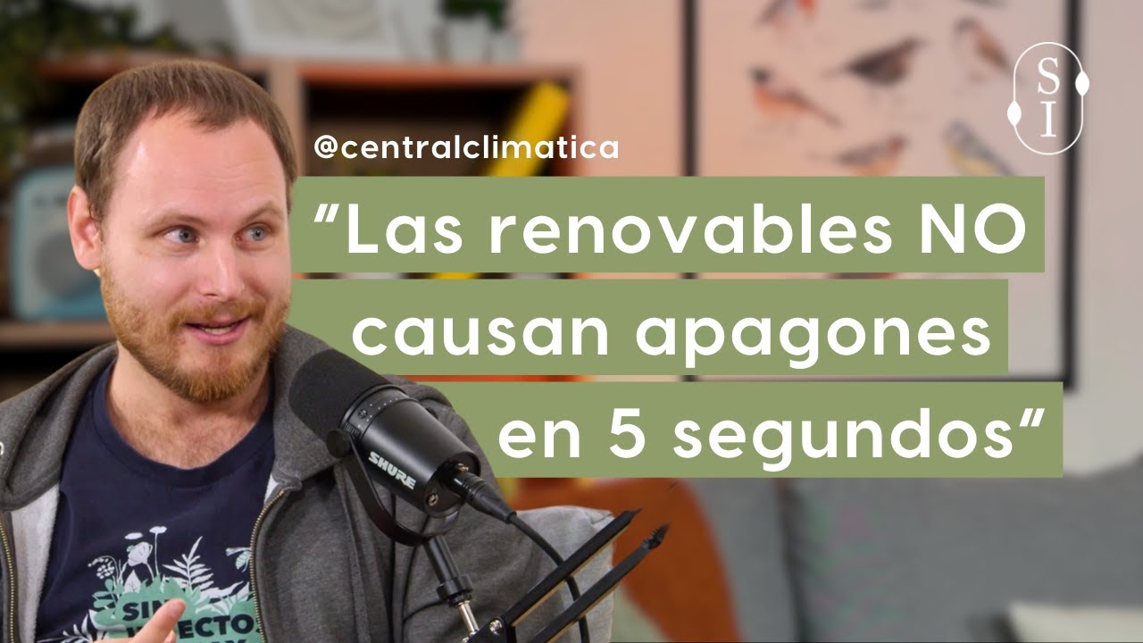 Por qué las renovables no causaron el apagón con Carlos Moreno |T3E8| Sostenibilidad Interseccional