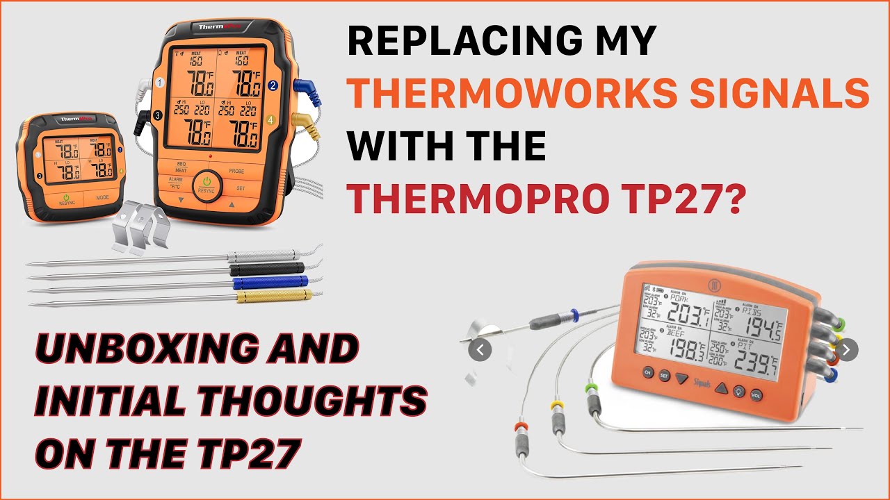 Can The ThermoPro TP27 Replace My ThermoWorks Signals?