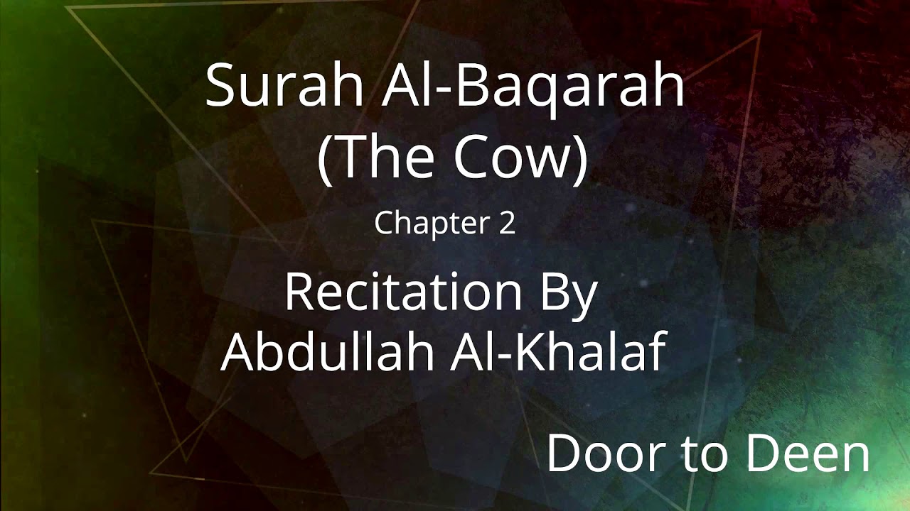 Surah Al-Baqarah (The Cow) Abdullah Al-Khalaf Quran Recitation
