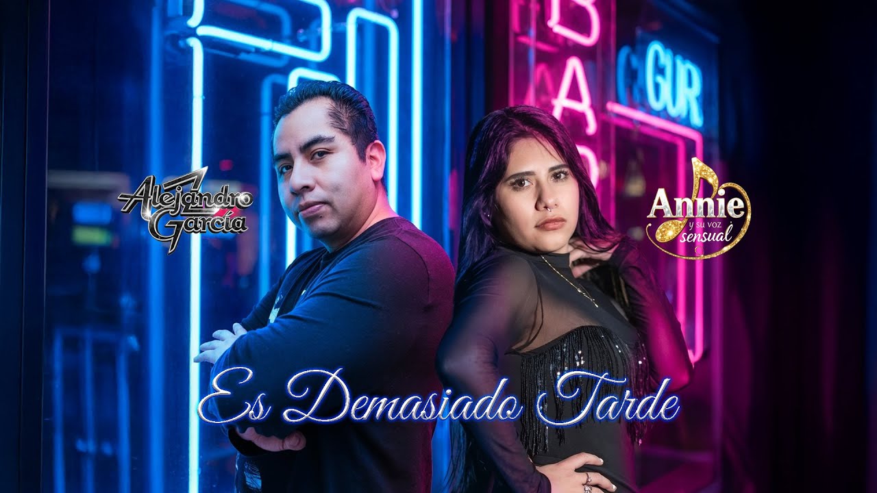 Es Demasiado Tarde  (Alejandro Garcia Ft Annie y su voz sensual)