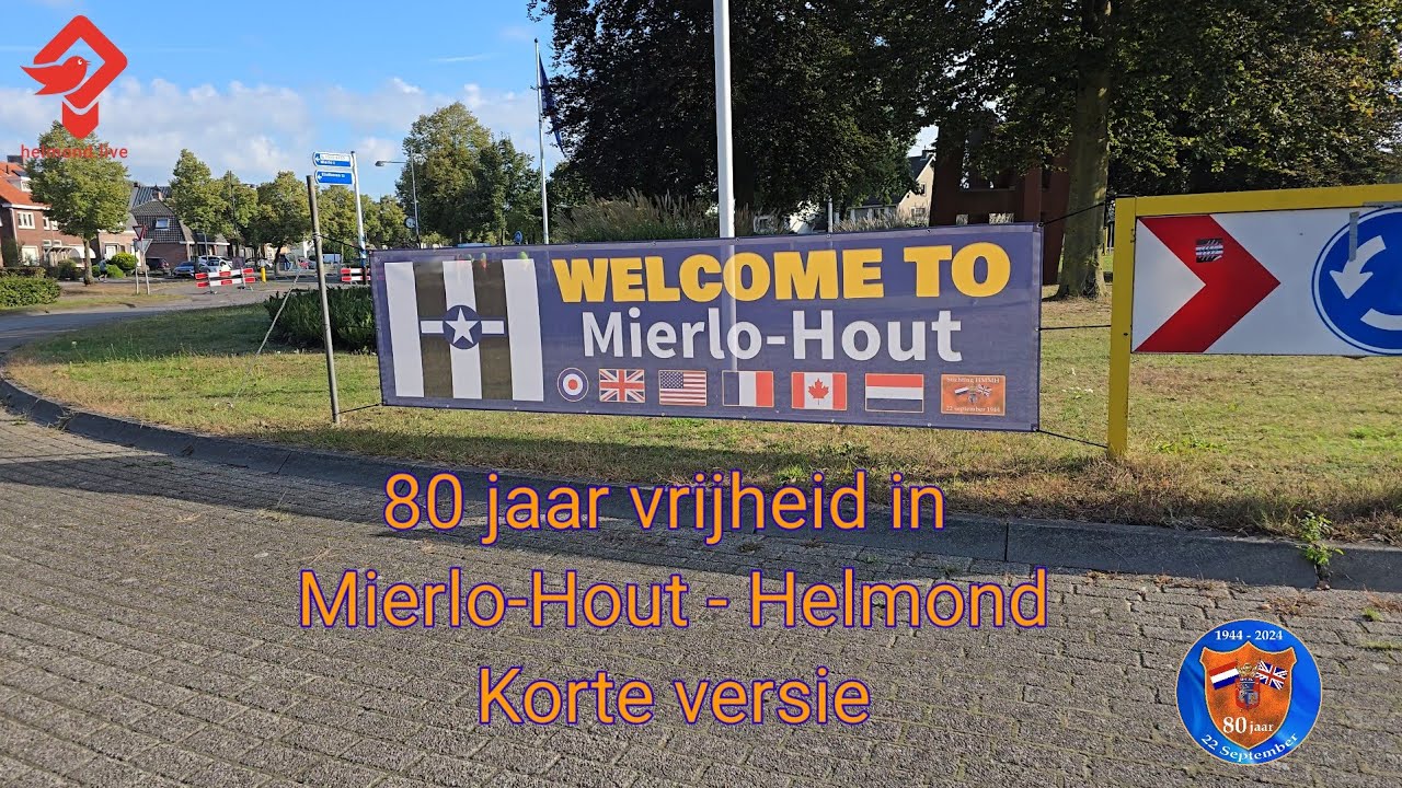 80 jaar vrijheid in Mierlo-Hout - Helmond Korte versie