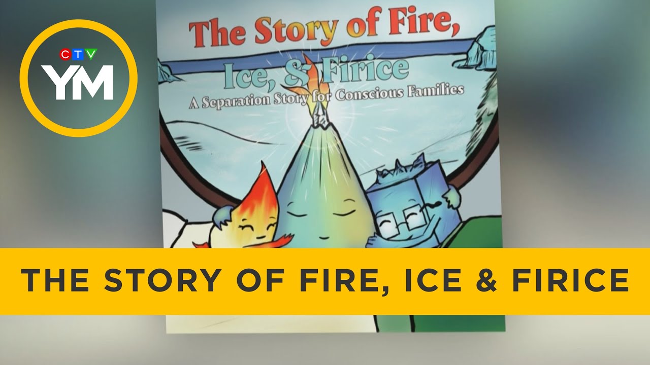 The Story of Fire, Ice & Firice: A Separation Story for Conscious Families | Your Morning
