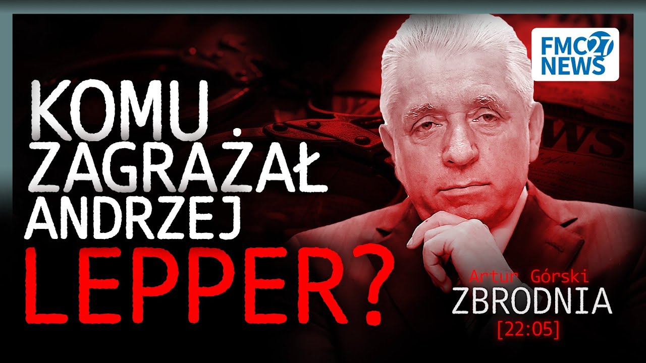 TAJEMNICZA ŚMIERĆ ANDRZEJA LEPERA - CO NAPRAWDĘ SIĘ STAŁO? ARTUR GÓRSKI | ZBRODNIA 22:05