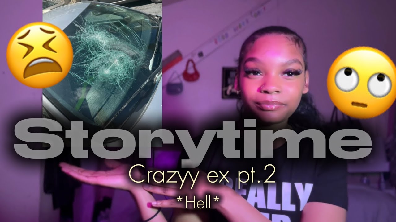 Story-time: crazy ex from hell‼️ pt.2️⃣