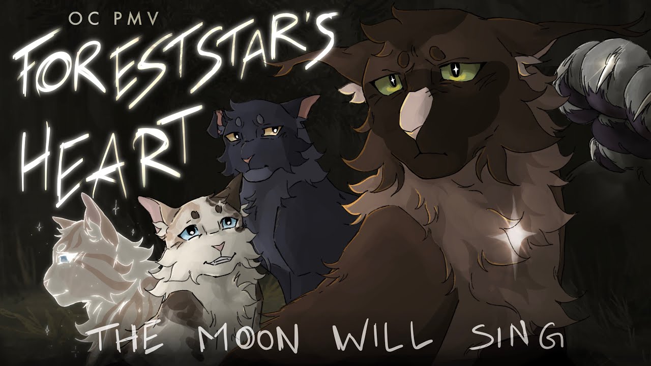 Foreststar's Heart // THE MOON WILL SING // OC PMV