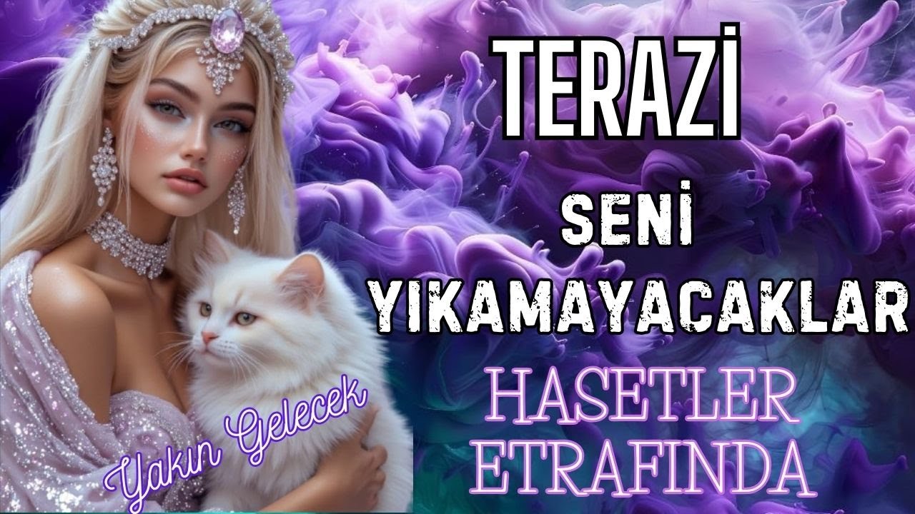 TERAZİ BURCU YAKIN GELECEK☀SENİ YIKAMAYACAKLAR🌟HASETLER ETRAFINDA💫
