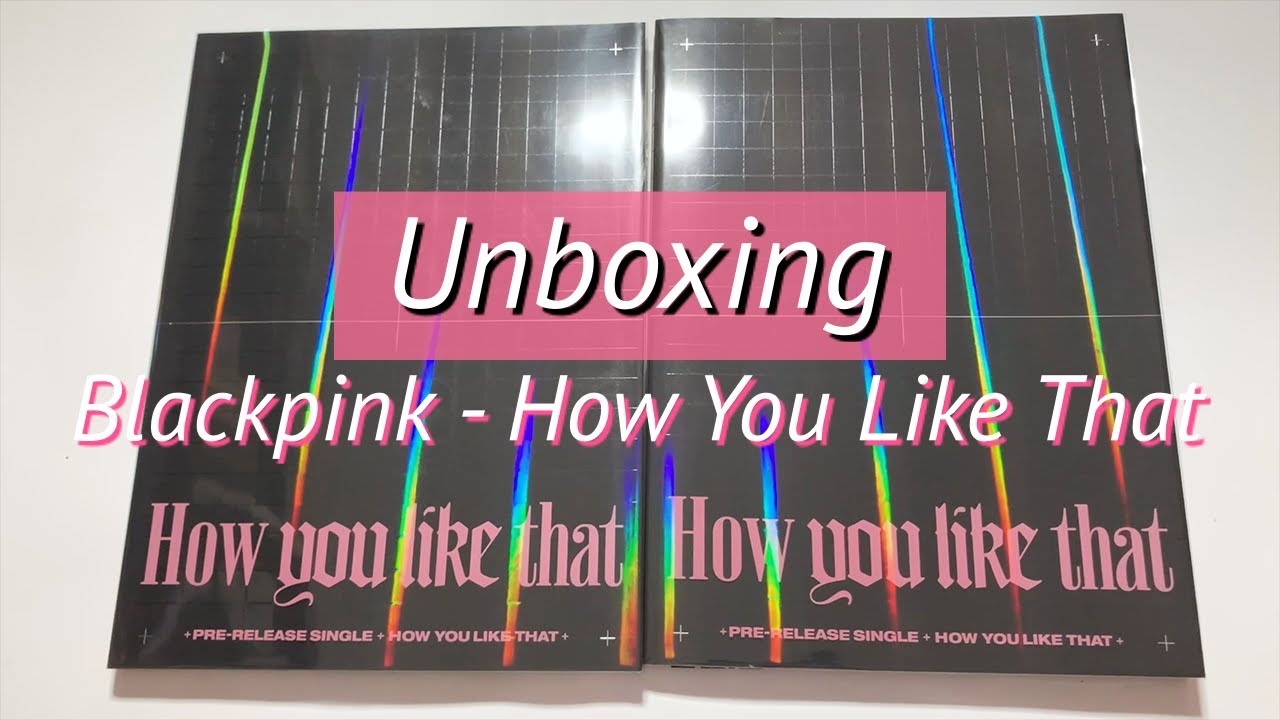 UNBOXING Blackpink (블랙핑크) - How You Like That