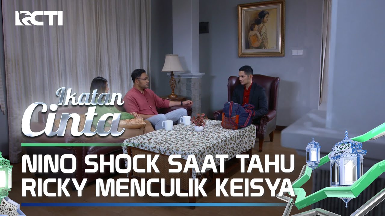 TERPANCING RICKY😱😱 NINO MINTA PENJELASAN KE PAPA SURYA SOAL KEISYA😲 | IKATAN CINTA