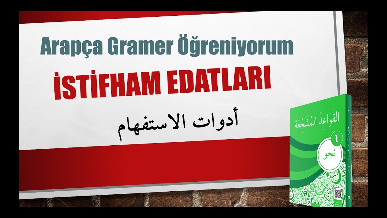 Nahv-1- İstifham Edatları - 17. Konu / أدوات الاستفهام